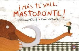Más te vale, mastodonte [Hardcover] Chirif Camino María Micaela