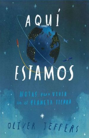 Aquí estamos. Notas para vivir en el planeta Tierra / Pd.