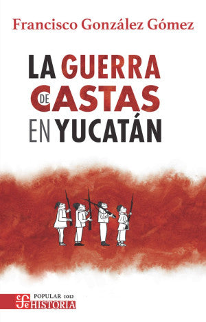 La guerra de castas en Yucatán