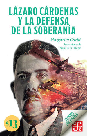 Lázaro Cárdenas y la defensa de la soberanía