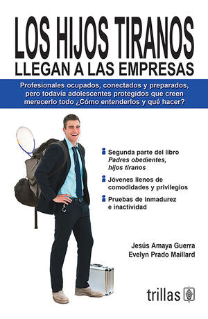 Los Hijos Tiranos Llegan A Las Empresas / TRILLAS