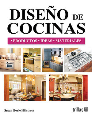 DISEÑO DE COCINAS | BOYLE HILLSTROM, SUSAN | Trillas