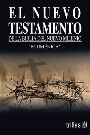 EL NUEVO TESTAMENTO DE LA BIBLIA DEL NUEVO MILENIO "ECUMENICA" | BAEZ CAMARGO, GONZALO | Trillas