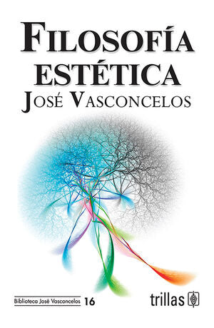 FILOSOFIA ESTETICA | VASCONCELOS CALDERON, JOSE | Trillas