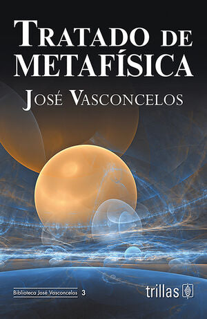 TRATADO DE METAFISICA | VASCONCELOS CALDERON, JOSE | Trillas