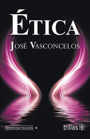 ETICA | VASCONCELOS CALDERON, JOSE | Trillas
