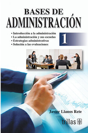 BASES DE ADMINISTRACION 1 | LLANOS RETE, JAVIER | Trillas