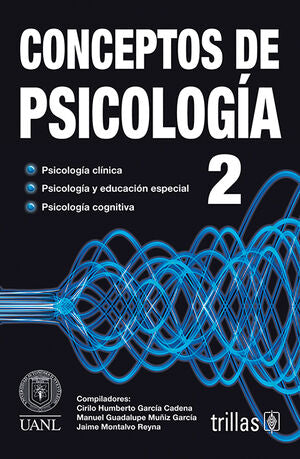 CONCEPTOS DE PSICOLOGIA 2 | GARCIA CADENA, CIRILO HUMBERTO; MUÑIZ GARCIA, MANUEL GUADALUPE; MONTALVO REYNA, JAIME | Trillas