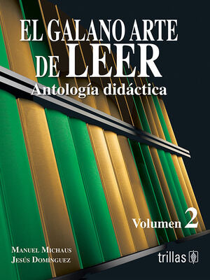 EL GALANO ARTE DE LEER. VOL. 2 | MICHAUS MARROQUIN, MANUEL; DOMINGUEZ ROSAS, JESUS | Trillas