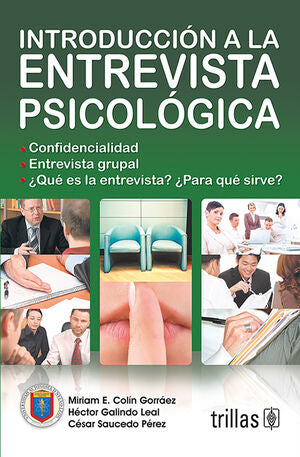 INTRODUCCION A LA ENTREVISTA PSICOLOGICA | COLIN GORRAEZ, MIRIAM E.; GALINDO LEAL, HECTOR; SAUCEDO PEREZ, CESAR | Trillas