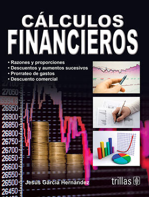 CALCULOS FINANCIEROS I | GARCIA HERNANDEZ, JESUS | Trillas