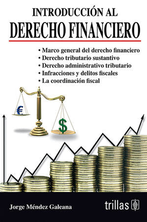 Introducción al derecho financiero | MENDEZ GALEANA, JORGE M. | Trillas
