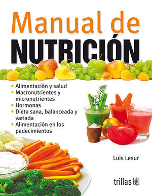 MANUAL DE NUTRICION | LESUR ESQUIVEL, LUIS | Trillas