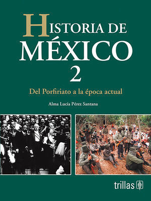 HISTORIA DE MEXICO 2 | PEREZ SANTANA, ALMA LUCIA | Trillas