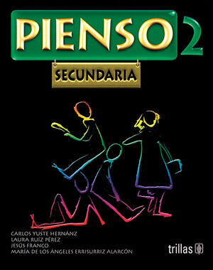 PIENSO 2. SECUNDARIA | YUSTE HERNANZ, CARLOS; RUIZ PEREZ, LAURA; FRANCO, JESUS; ERRISURIZ ALARCON, MARIA DE LOS ANGELES | Trillas
