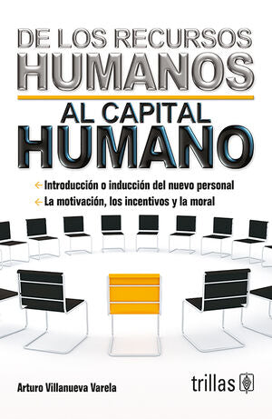 DE LOS RECURSOS HUMANOS AL CAPITAL HUMANO | VILLANUEVA VARELA, ARTURO | Trillas