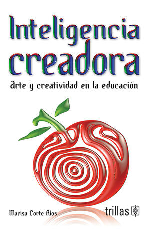 INTELIGENCIA CREADORA | CORTE RIOS, MARISA | Trillas