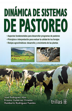 DINAMICA DE SISTEMAS DE PASTOREO | RODRIGUEZ ABSI, JOSE; GUTIERREZ ORNELAS, ERASMO; RODRIGUEZ FUENTES, HUMBERTO | Trillas