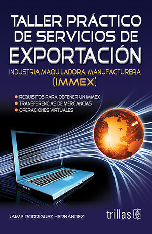 TALLER PRACTICO DE SERVICIOS DE EXPORTACION | RODRIGUEZ HERNANDEZ, JAIME | Trillas