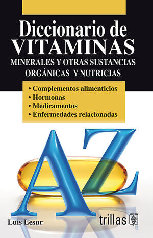 Diccionario de vitaminas | LESUR ESQUIVEL, LUIS | Trillas