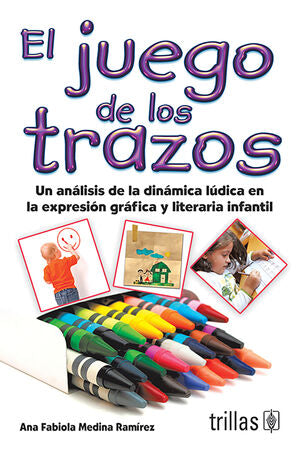 EL JUEGO DE LOS TRAZOS | MEDINA RAMIREZ, ANA FABIOLA | Trillas