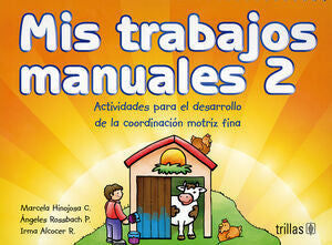 MIS TRABAJOS MANUALES 2 | HINOJOSA MORA, MARCELA E.; ROSSBACH P., ANGELES; ALCOCER DE ROSS, IRMA | Trillas