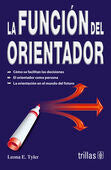 LA FUNCION DEL ORIENTADOR | TYLER, LEONA E. | Trillas