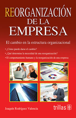 Reorganizacion De La Empresa. EL CAMBIO EN LA ESTRUCTURA ORGANIZACIONAL / TRILLAS