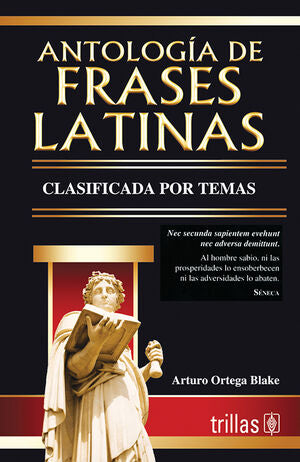 ANTOLOGIA DE FRASES LATINAS | ORTEGA BLAKE, ARTURO | Trillas