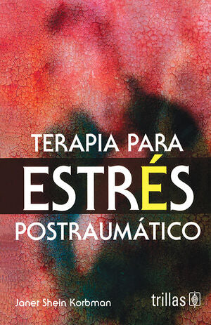TERAPIA PARA ESTRES POSTRAUMATICO | SHEIN KORBMAN, JANET | Trillas