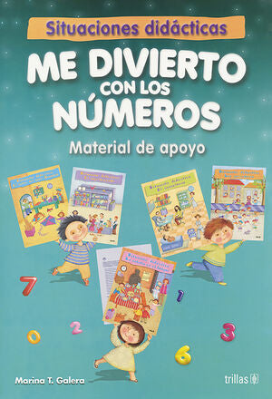 ME DIVIERTO CON LOS NUMEROS. SITUACIONES DIDACTICAS. MATERIAL DE APOYO | GALERA T., MARINA | Trillas