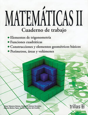 MATEMATICAS 2. CUADERNO DE TRABAJO | TALAVERA GOMEZ, CESAR; GOMEZ GONZALEZ, GUILLERMO; MOLINA TAPIA, ALBERTO; RAMIREZ DEL CASTILLO, CARLO | Trillas