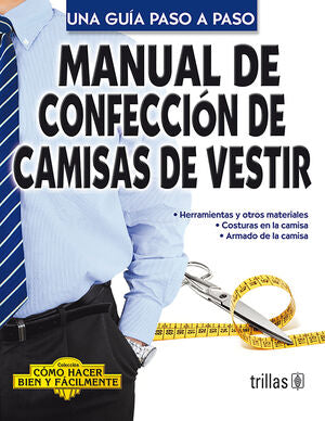 MANUAL DE CONFECCION DE CAMISAS DE VESTIR | LESUR ESQUIVEL, LUIS | Trillas