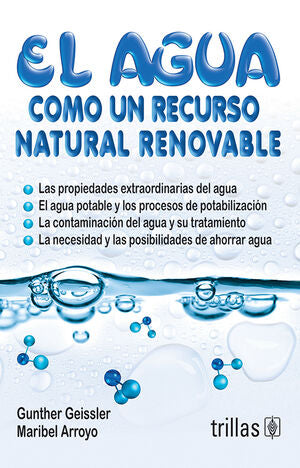 EL AGUA COMO UN RECURSO NATURAL RENOVABLE | GEISSLER, GUNTHER; ARROYO, MARIBEL | Trillas