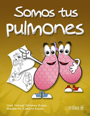 SOMOS TUS PULMONES | SANCHEZ ROJAS, JOSE MANUEL | Trillas