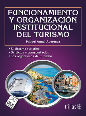 FUNCIONAMIENTO Y ORGANIZACION INSTITUCIONAL DEL TURISMO | ACERENZA DELGADO, MIGUEL ANGEL | Trillas