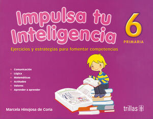 IMPULSA TU INTELIGENCIA 6. PRIMARIA | HINOJOSA MORA, MARCELA E. | Trillas