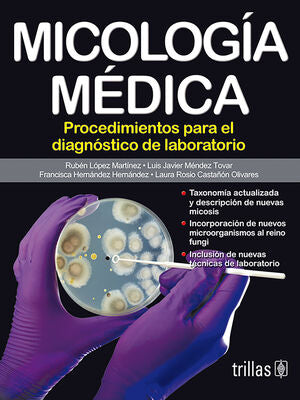 MICOLOGIA MEDICA | LOPEZ MARTINEZ, RUBEN; MENDEZ TOVAR, LUIS JAVIER; HERNANDEZ HERNANDEZ, FRANCISCA; CASTAÑON OLIVARES, | Trillas