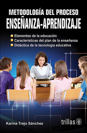 METODOLOGIA DEL PROCESO ENSEÑANZA-APRENDIZAJE | TREJO SANCHEZ, KARINA | Trillas