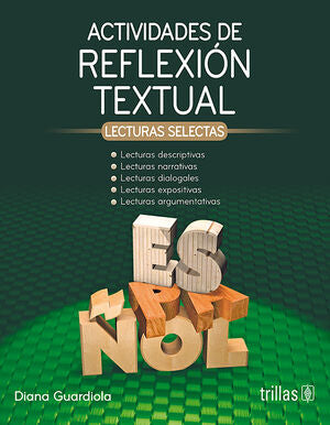 ACTIVIDADES DE REFLEXION TEXTUAL. LECTURAS SELECTAS | GUARDIOLA, DIANA | Trillas