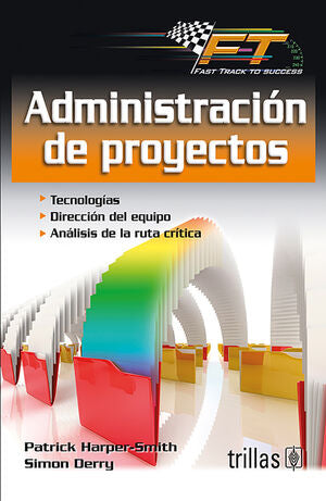 ADMINISTRACION DE PROYECTOS | HARPER SMITH, PATRICK; DERRY, SIMON | Trillas