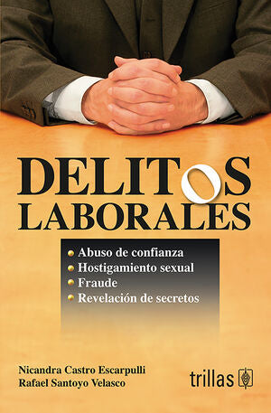Delitos laborales | CASTRO ESCARPULLI, NICANDRA; SANTOYO VELASCO, RAFAEL | Trillas