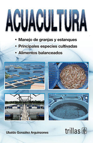 ACUACULTURA | GONZALEZ ARGUINZONES, UBALDO | Trillas