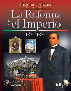 La reforma y el imperio. 1855-1875 | TRILLAS | Trillas