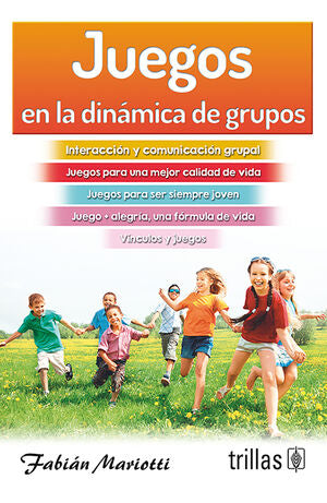 JUEGOS EN LA DINAMICA DE GRUPOS | MARIOTTI, FABIAN | Trillas