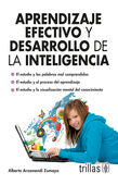 APRENDIZAJE EFECTIVO Y DESARROLLO DE LA INTELIGENCIA | ARZAMENDI ZUMAYA, ALBERTO | Trillas