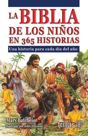 LA BIBLIA DE LOS NIÑOS EN 365 HISTORIAS | BATCHELOR, MARY | Trillas
