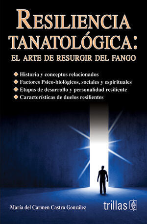 RESILIENCIA TANATOLOGICA | CASTRO GONZALEZ, MARIA DEL CARMEN | Trillas