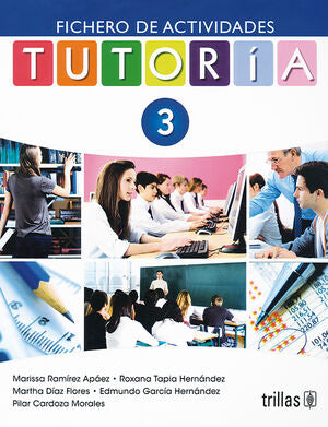 TUTORIA 3. FICHERO DE ACTIVIDADES | RAMIREZ APAEZ, MARISSA; TAPIA HERNANDEZ, ROXANA; DIAZ FLORES, MARTHA; GARCIA HERNANDEZ, EDMUNDO; CAR | Trillas