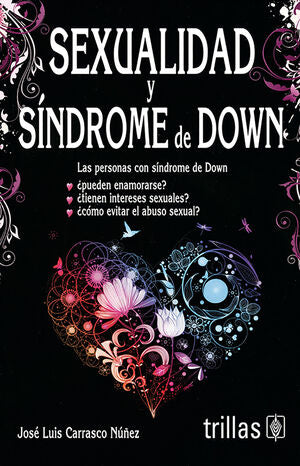 SEXUALIDAD Y SINDROME DE DOWN | CARRASCO NUÑEZ, JOSE LUIS | Trillas